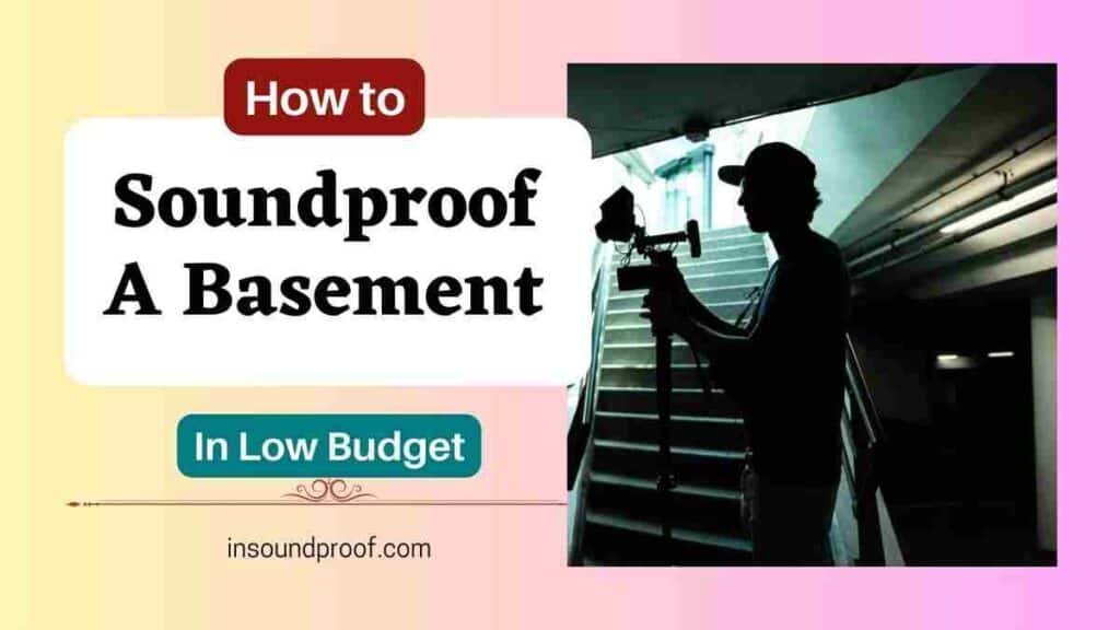 How to Soundproof A Basement