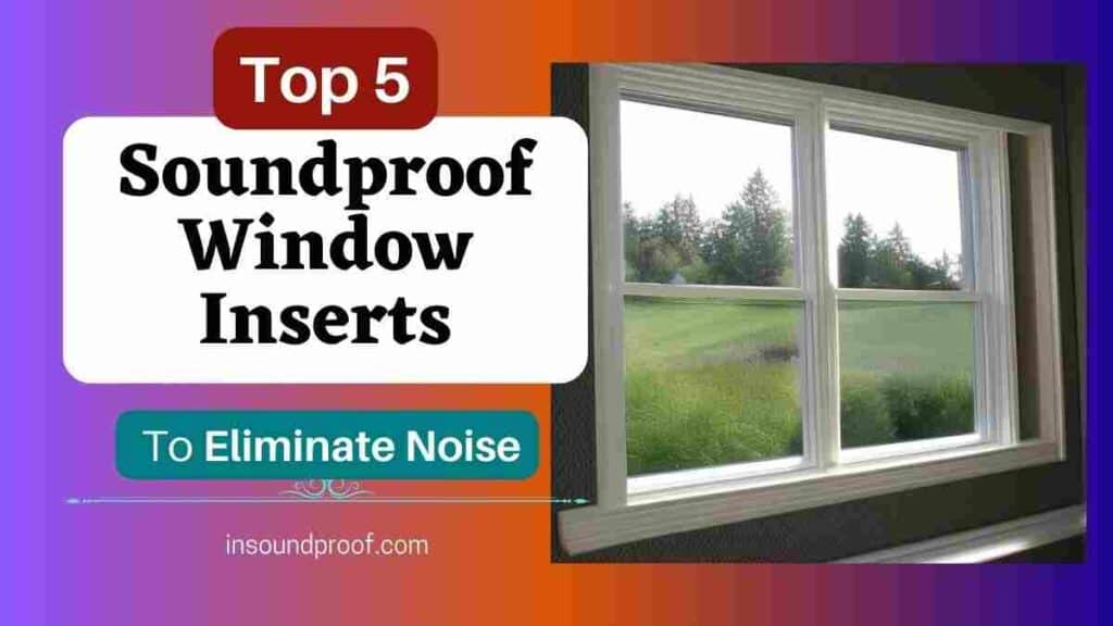 Soundproof Window Inserts