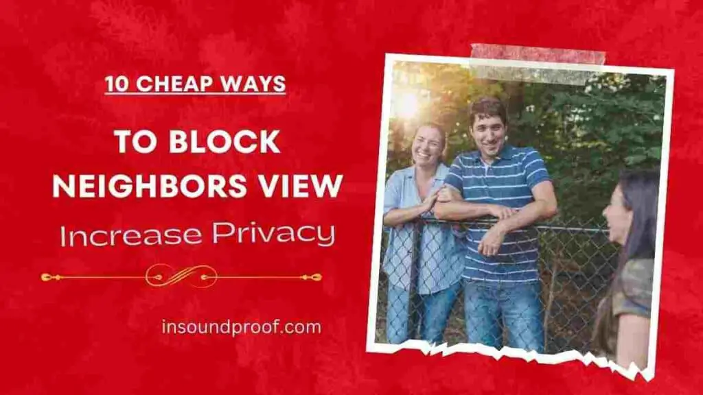 Cheap Ways to Block Neighbors View