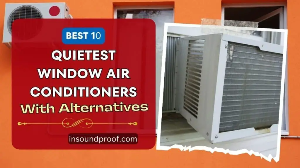 10 Best Quietest Window Air Conditioners in 2023 In Soundproof