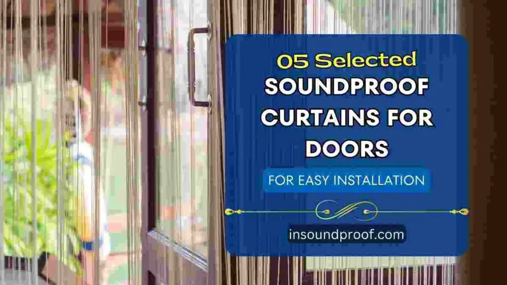 05 Selected Soundproof Curtains for Doors Enhancing Privacy In